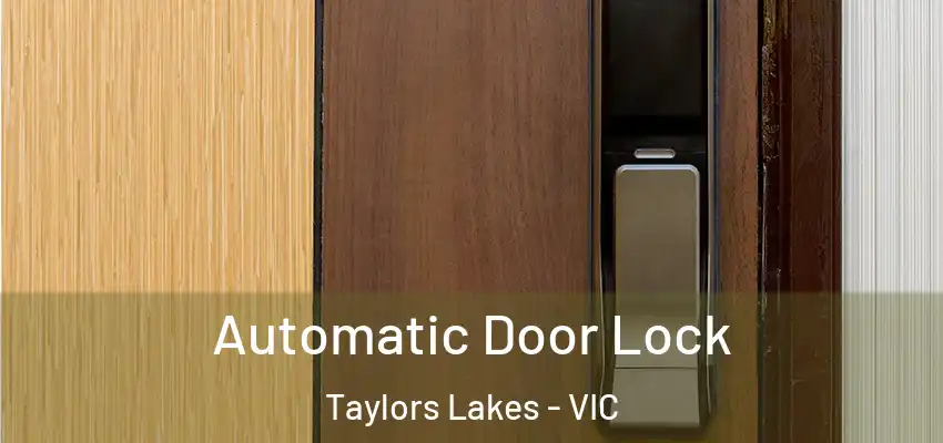 Automatic Door Lock Taylors Lakes - VIC