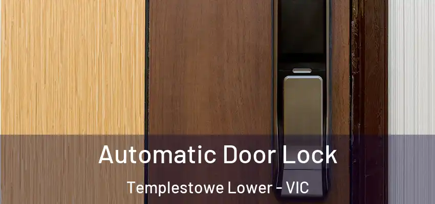 Automatic Door Lock Templestowe Lower - VIC