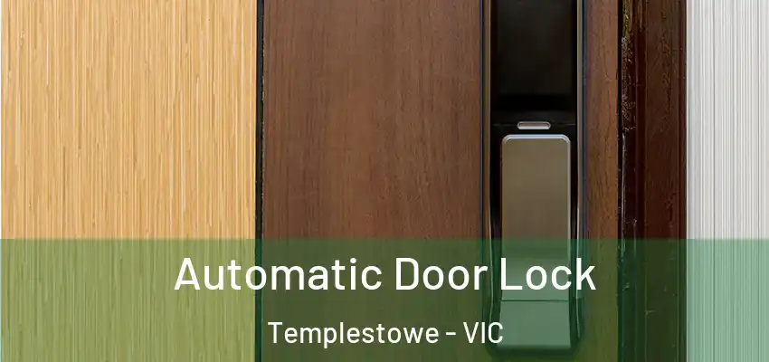 Automatic Door Lock Templestowe - VIC