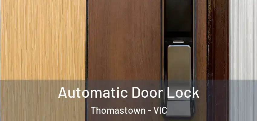 Automatic Door Lock Thomastown - VIC