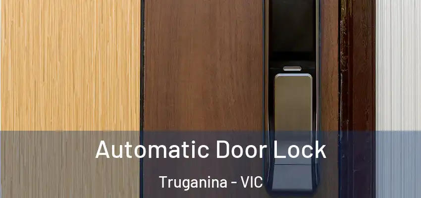 Automatic Door Lock Truganina - VIC