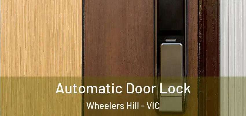 Automatic Door Lock Wheelers Hill - VIC