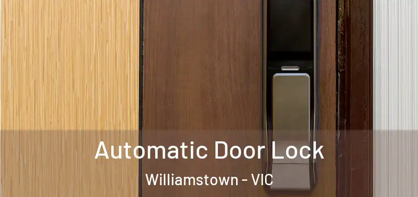Automatic Door Lock Williamstown - VIC