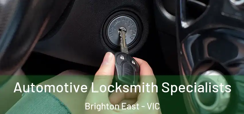 Automotive Locksmith Specialists Brighton East - VIC
