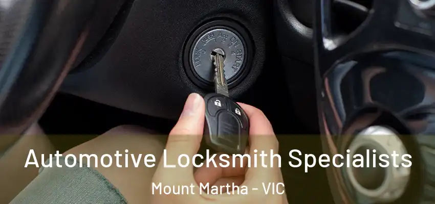 Automotive Locksmith Specialists Mount Martha - VIC