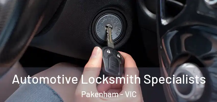 Automotive Locksmith Specialists Pakenham - VIC