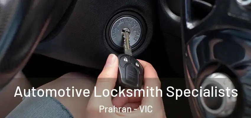Automotive Locksmith Specialists Prahran - VIC