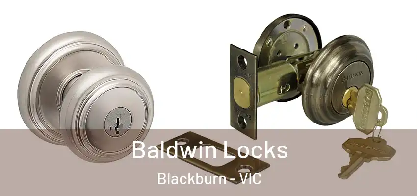 Baldwin Locks Blackburn - VIC