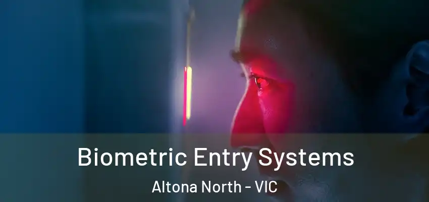 Biometric Entry Systems Altona North - VIC