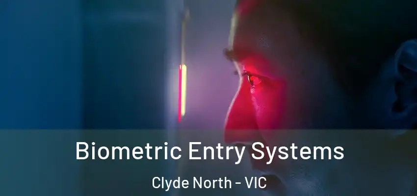 Biometric Entry Systems Clyde North - VIC