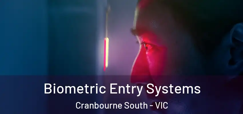 Biometric Entry Systems Cranbourne South - VIC