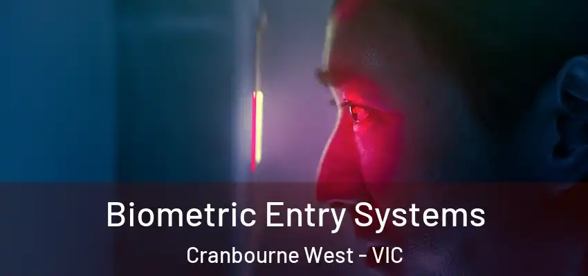 Biometric Entry Systems Cranbourne West - VIC