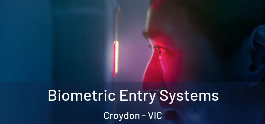Biometric Entry Systems Croydon - VIC