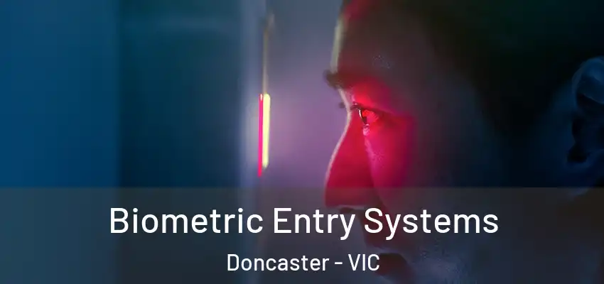 Biometric Entry Systems Doncaster - VIC