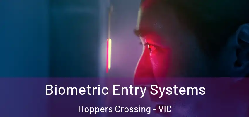 Biometric Entry Systems Hoppers Crossing - VIC