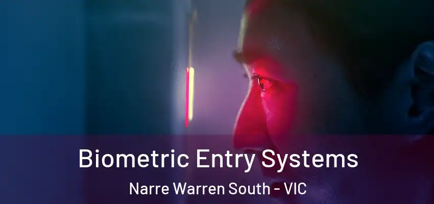 Biometric Entry Systems Narre Warren South - VIC