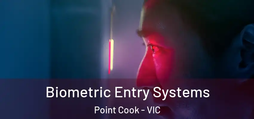 Biometric Entry Systems Point Cook - VIC