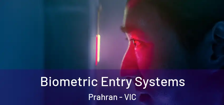 Biometric Entry Systems Prahran - VIC