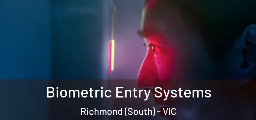 Biometric Entry Systems Richmond (South) - VIC