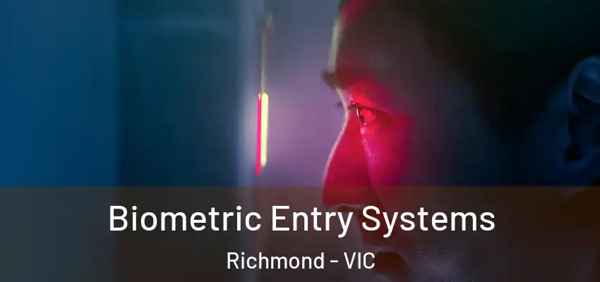 Biometric Entry Systems Richmond - VIC