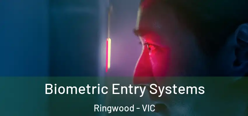 Biometric Entry Systems Ringwood - VIC