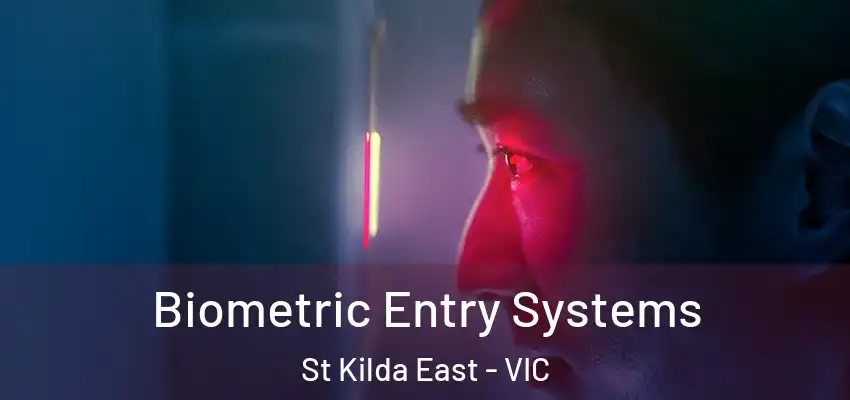 Biometric Entry Systems St Kilda East - VIC