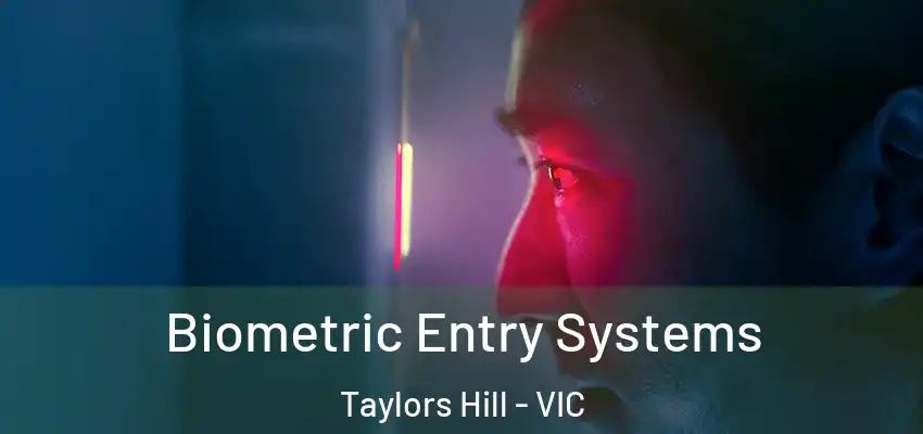 Biometric Entry Systems Taylors Hill - VIC