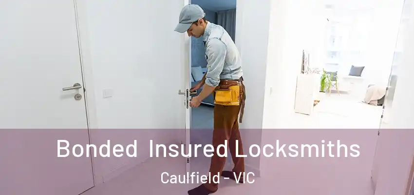 Bonded Insured Locksmiths Caulfield - VIC