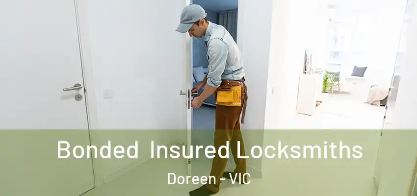 Bonded Insured Locksmiths Doreen - VIC