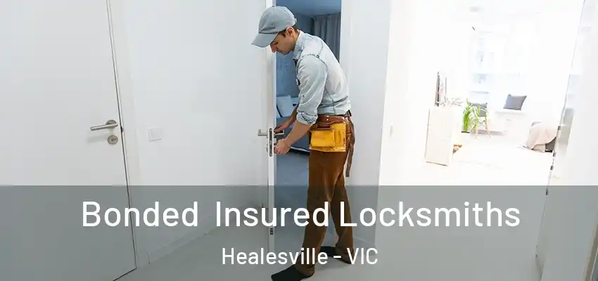 Bonded Insured Locksmiths Healesville - VIC