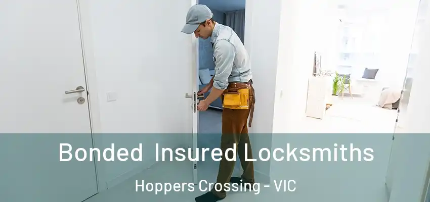 Bonded Insured Locksmiths Hoppers Crossing - VIC