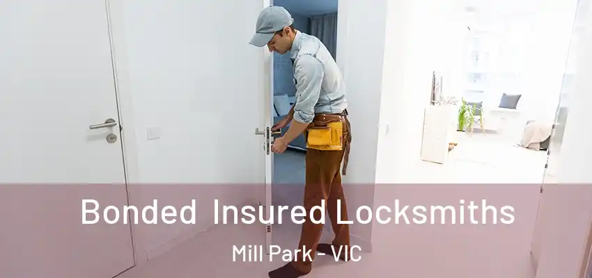 Bonded Insured Locksmiths Mill Park - VIC