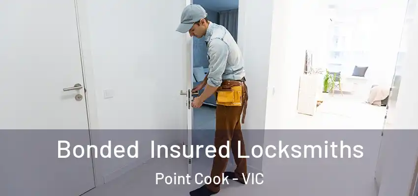 Bonded Insured Locksmiths Point Cook - VIC