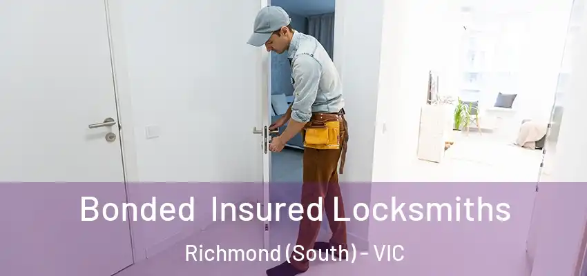  Bonded Insured Locksmiths Richmond (South) - VIC