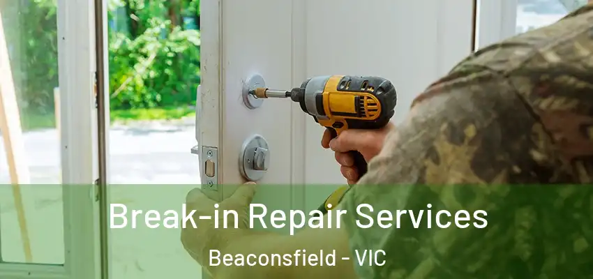  Break-in Repair Services Beaconsfield - VIC