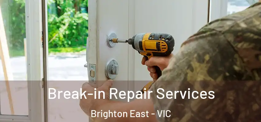  Break-in Repair Services Brighton East - VIC