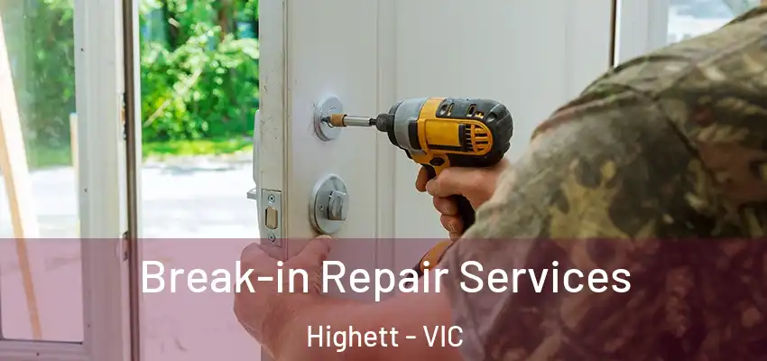Break-in Repair Services Highett - VIC