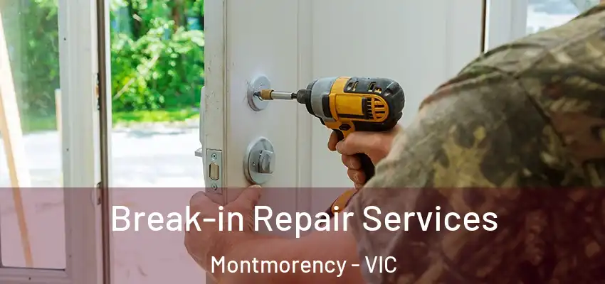  Break-in Repair Services Montmorency - VIC