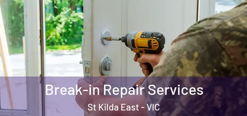 Break-in Repair Services St Kilda East - VIC