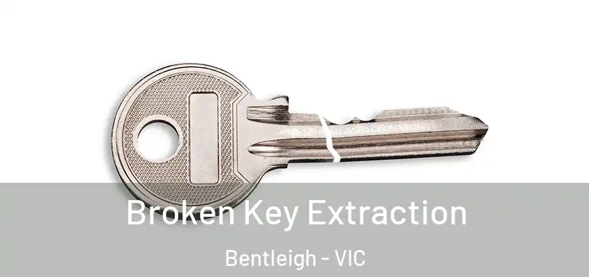 Broken Key Extraction Bentleigh - VIC