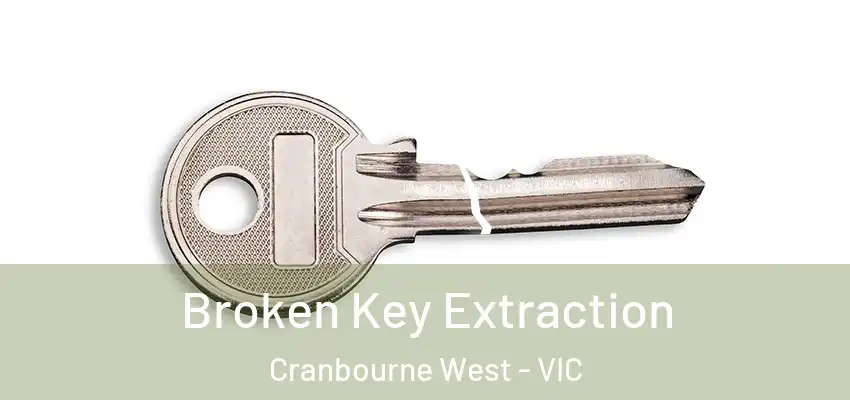 Broken Key Extraction Cranbourne West - VIC