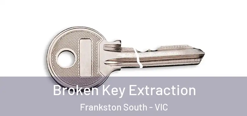 Broken Key Extraction Frankston South - VIC