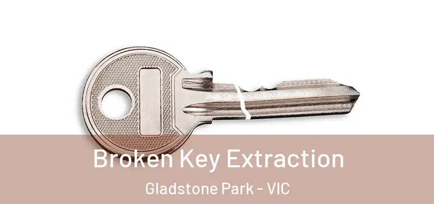  Broken Key Extraction Gladstone Park - VIC