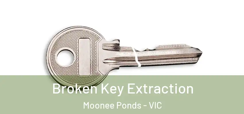  Broken Key Extraction Moonee Ponds - VIC