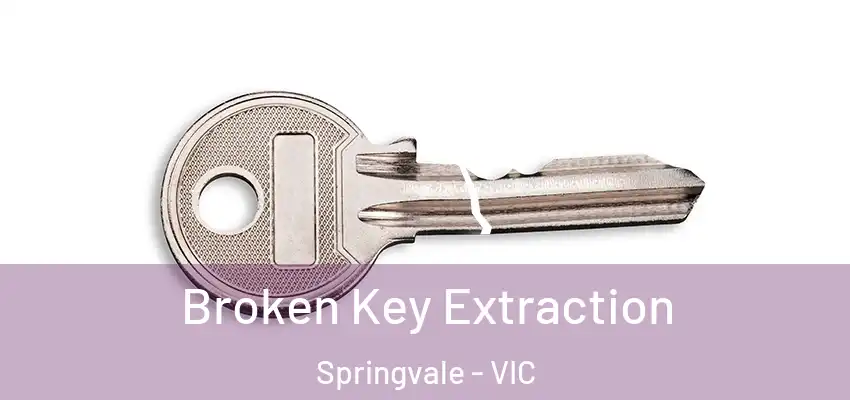 Broken Key Extraction Springvale - VIC