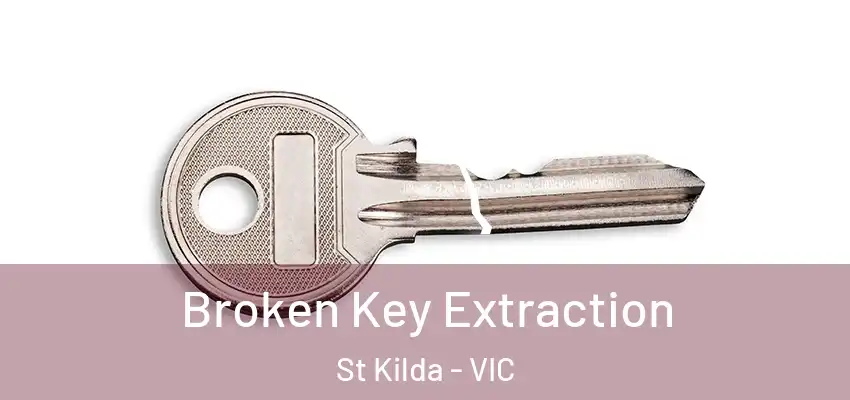 Broken Key Extraction St Kilda - VIC