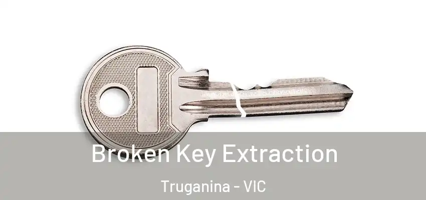 Broken Key Extraction Truganina - VIC