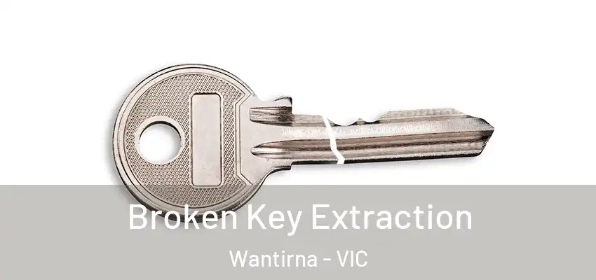 Broken Key Extraction Wantirna - VIC