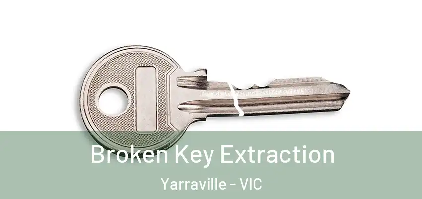Broken Key Extraction Yarraville - VIC