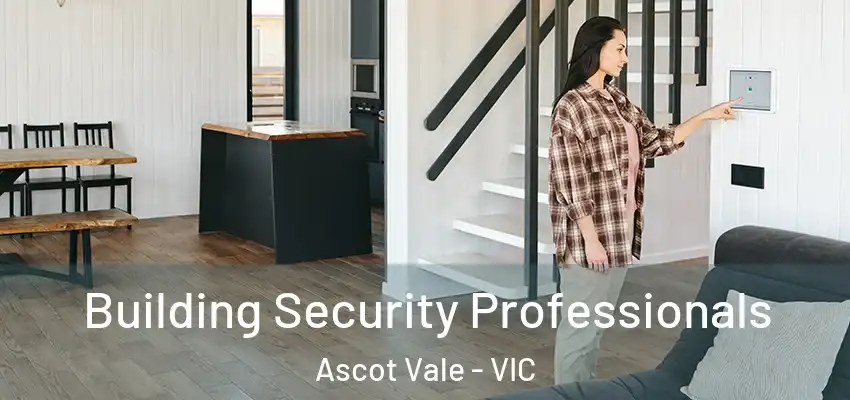 Building Security Professionals Ascot Vale - VIC
